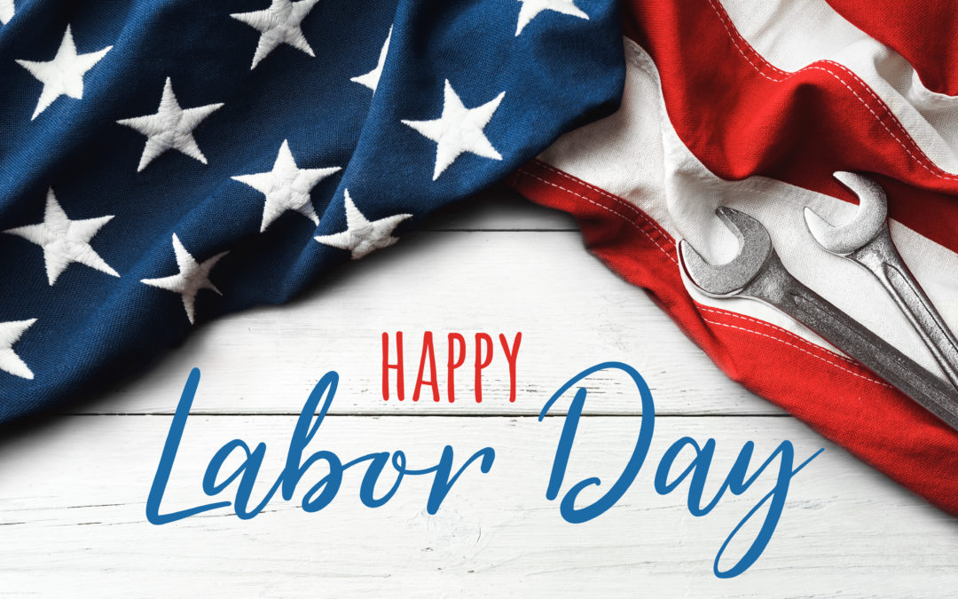 Wishing you a safe and happy Labor day weekend!
