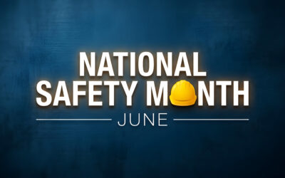 National Safety Month May Be Ending, but Safety Never Takes a Day Off